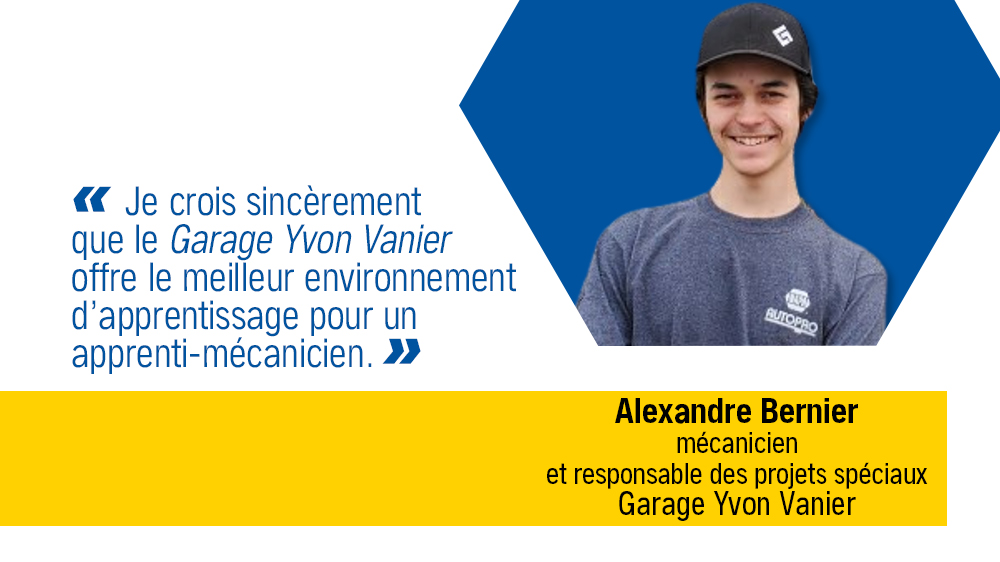 C’EST VRAI qu’on apprécie nos employés… Alexandre Bernier, mécanicien et responsable des projets spéciaux